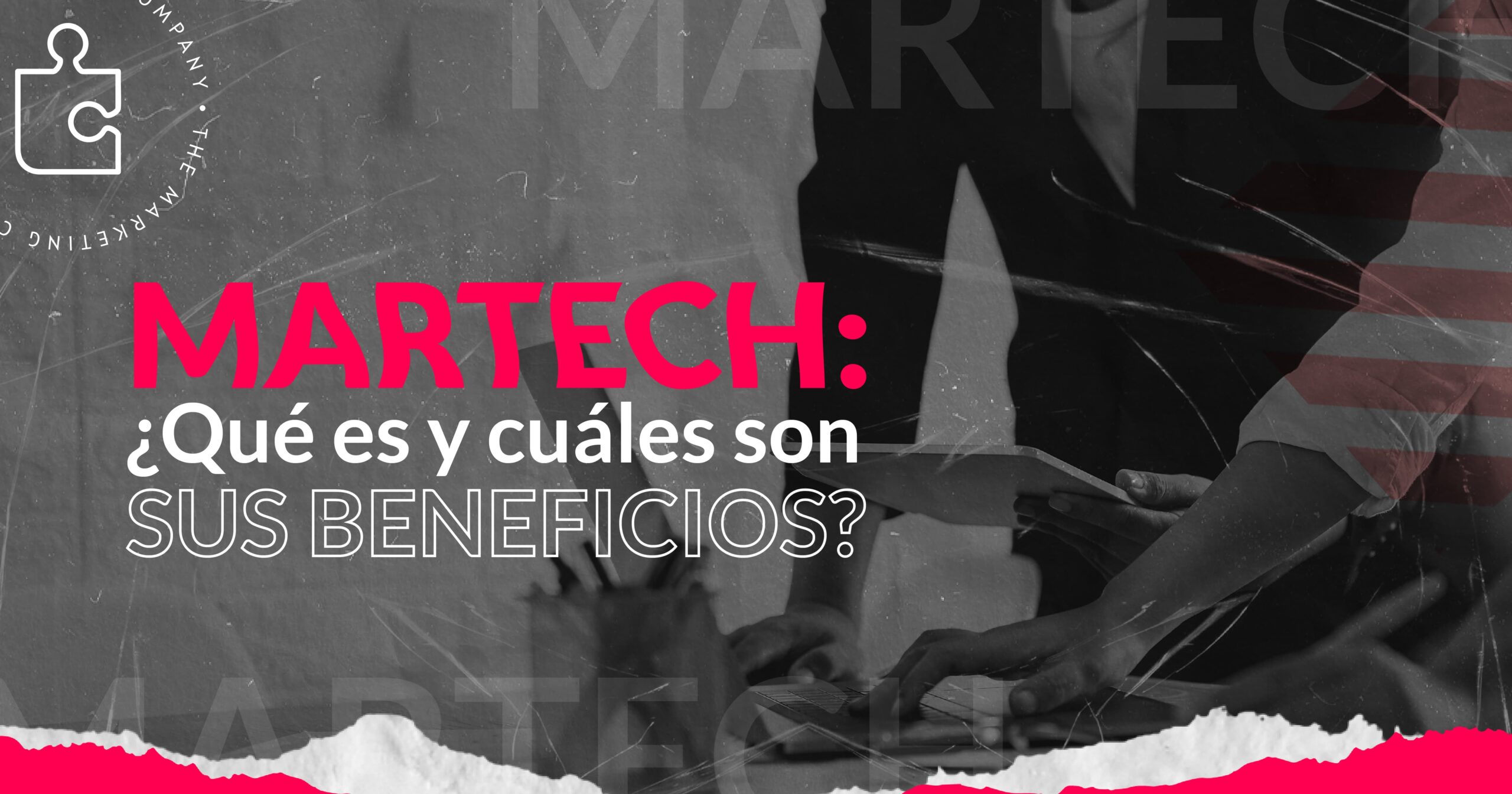 ¿Qué es MarTech y cómo beneficia a tu negocio?
