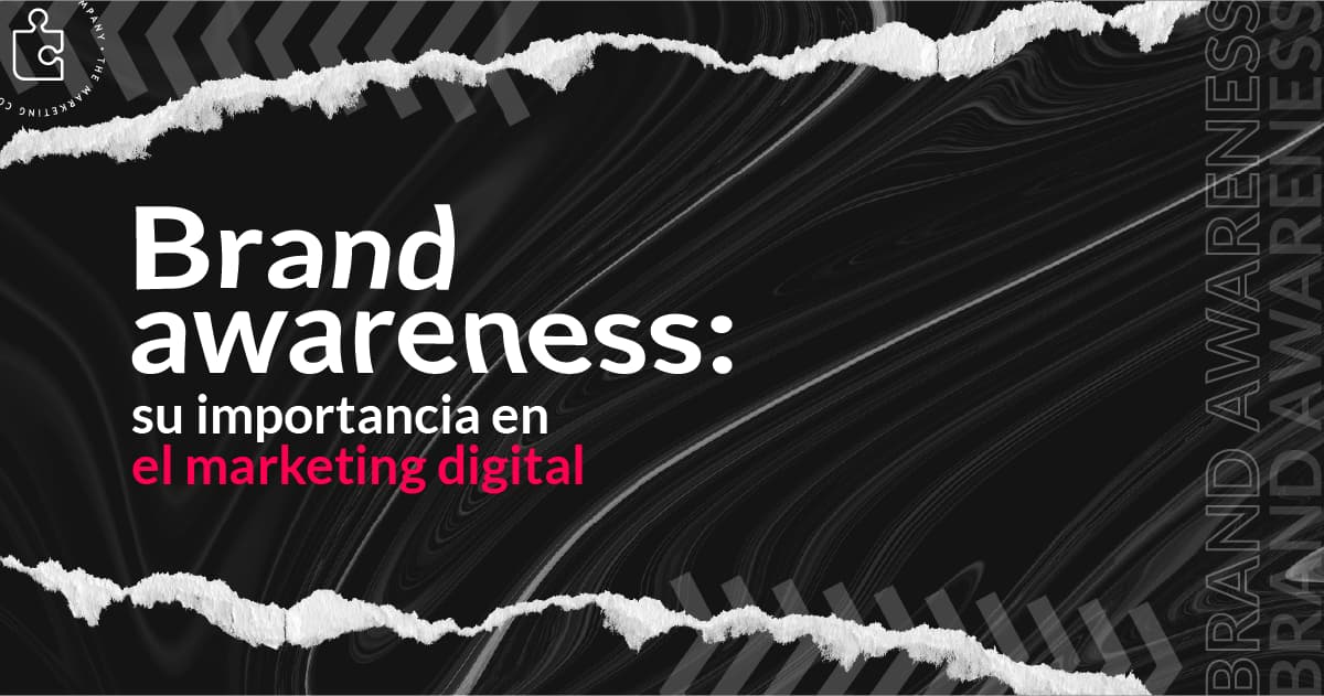 Brand Awareness: ¿Qué es y por qué es importante para las marcas?